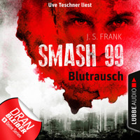 Blutrausch - Smash99, Folge 1 (Ungekürzt) - J. S. Frank - Hörbuch