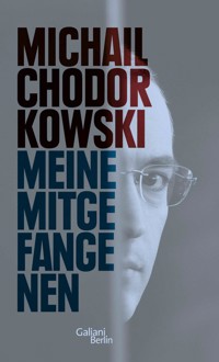 Meine Mitgefangenen - Michail Chodorkowski - E-Book