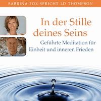 SOLANO - In der Stille deines Seins. Geführte Meditation für Einheit und inneren Frieden - LD Thompson - Hörbuch