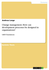 Change management. How can development processes be designed in organisations? - Andreas Lange - E-Book