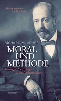 Moral und Methode - Richard M. Meyer - E-Book