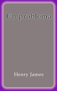 Un problema - Henry James - E-Book
