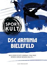 DSC Arminia Bielefeld - Fußballkult - Lutz Hanseroth - E-Book