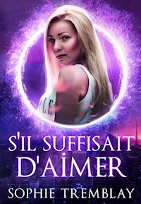 S'il suffisait d'aimer - Sophie Tremblay - E-Book