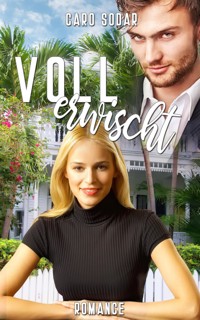 Voll erwischt - Caro Sodar - E-Book