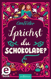 Sprichst du Schokolade? - Cas Lester - E-Book