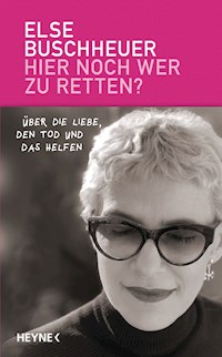 Hier noch wer zu retten? - Else Buschheuer - E-Book