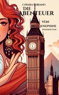 Die Abenteuer von Josephine Wennington - Chiara Fabiano - E-Book