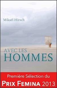 Avec les hommes - Mikaël Hirsch - E-Book