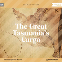 The Great Tasmania's Cargo (Unabridged) - Charles Dickens. - Hörbuch