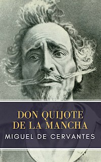 Don Quijote de la Mancha - Miguel de Cervantes - E-Book