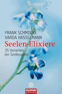 Seelen-Elixiere - Frank Schmolke - E-Book