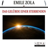 Das Gelübde einer Sterbenden - Emile Zola - Hörbuch