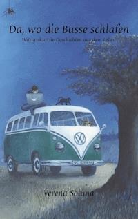 Da, wo die Busse schlafen - Verena Soluna - E-Book