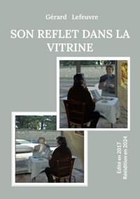 Son reflet dans la vitrine - Gérard Lefeuvre - E-Book