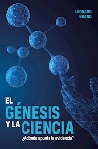 El génesis y la ciencia - Leonard Brand - E-Book
