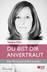 Du bist dir anvertraut - Tamara Hinz - E-Book