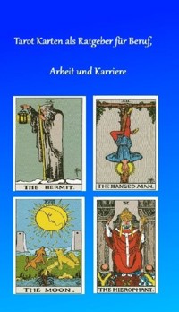Tarot Karten als Ratgeber für Beruf, Arbeit und Karriere - Daniel Perl - E-Book