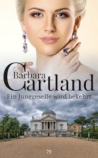 Ein Junggeselle wird bekehrt - Barbara Cartland - E-Book