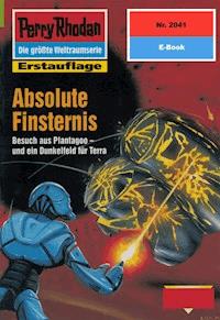 Perry Rhodan 2041: Absolute Finsternis - Hubert Haensel - E-Book