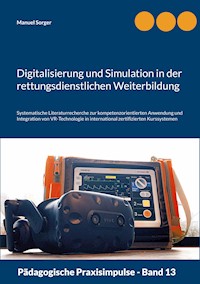 Digitalisierung und Simulation in der rettungsdienstlichen Weiterbildung - Manuel Sorger - E-Book