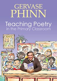 Teaching Poetry in the Primary Classroom - Gervase Phinn - E-Book
