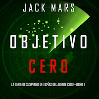 Objetivo Cero (La Serie de Suspenso de Espías del Agente Cero—Libro #2) - Jack Mars - Hörbuch