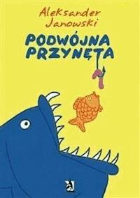 Podwójna przynęta - Aleksander Janowski - E-Book