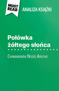 Połówka żółtego słońca książka Chimamanda Ngozi Adichie (Analiza książki) - Natalia Torres Behar - E-Book