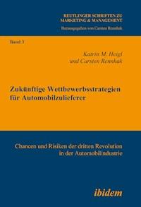 Zukünftige Wettbewerbsstrategien für Automobilzulieferer - Katrin M Heigl - E-Book