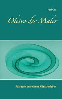 Oleivo der Maler - Paul Gisi - E-Book