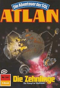 Atlan 541: Die Zehnlinge - Hans Kneifel - E-Book