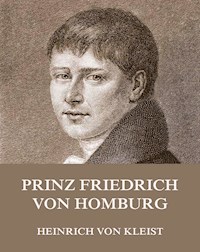 Prinz Friedrich von Homburg - Heinrich Von Kleist - E-Book + Hörbuch