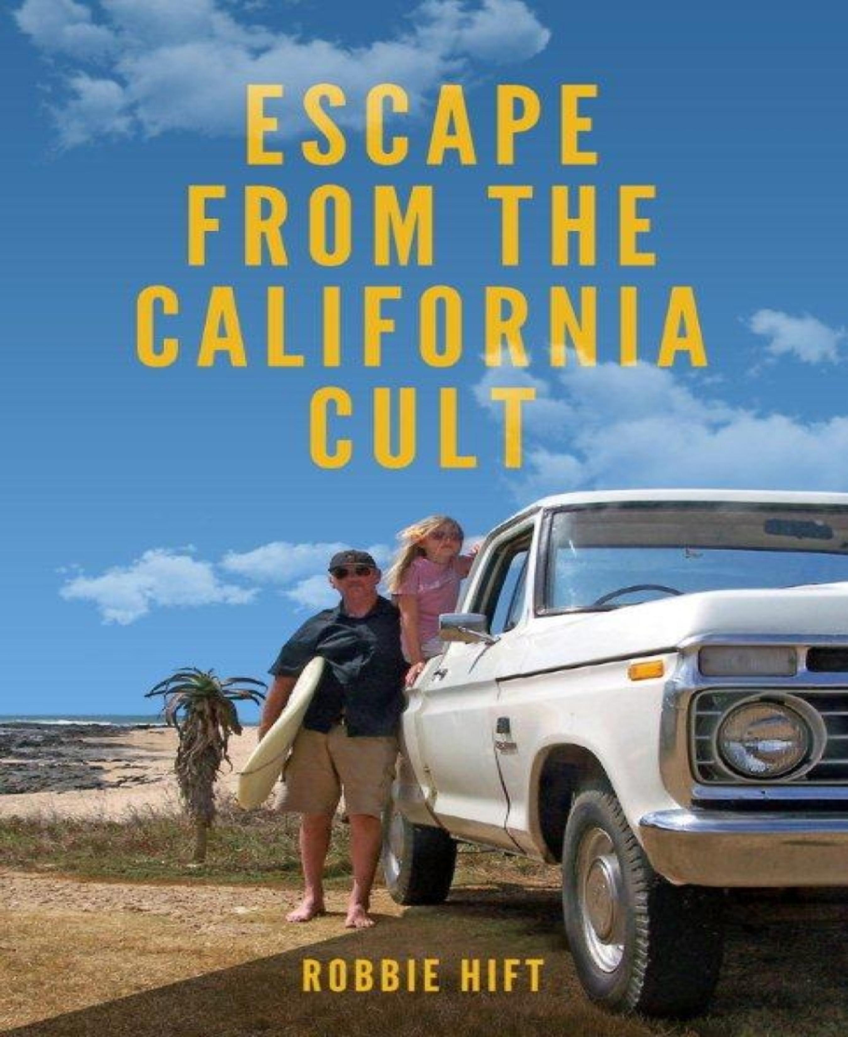 Escape from the California Cult - Robbie Hift - E-Book