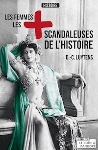 Les femmes les plus scandaleuses de l'Histoire - Daniel-Charles Luytens - E-Book