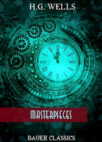 H.G. Wells: Masterpieces - Bauer Books - E-Book
