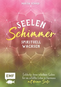Seelenschimmer – Spirituell wachsen -  - E-Book