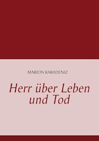 Herr über Leben und Tod - Marion Karadeniz - E-Book