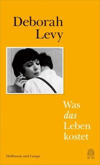 Was das Leben kostet - Deborah Levy - E-Book