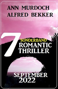 Sonderband 7 Romantic Thriller September 2022 - Alfred Bekker - E-Book