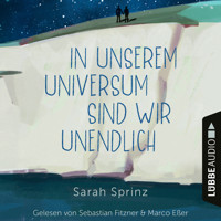 In unserem Universum sind wir unendlich (Ungekürzt) - Sarah Sprinz - Hörbuch