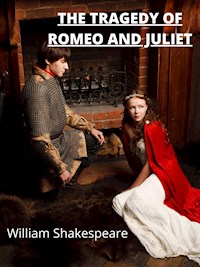 The Tragedy Of Romeo And Juliet - William Shakespeare - E-Book