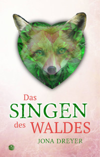 Das Singen des Waldes - Jona Dreyer - E-Book