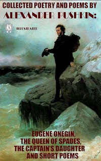 Collected Poetry and Poems by Alexander Pushkin. Illustrated - Alexander Pushkin - E-Book
