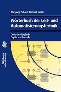 Wörterbuch der Leit- und Automatisierungstechnik<br>Dictionary of Control and Automation Technology - Wolfgang Schorn - E-Book