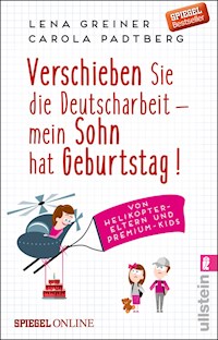 Verschieben Sie die Deutscharbeit - mein Sohn hat Geburtstag! - Lena Greiner - E-Book