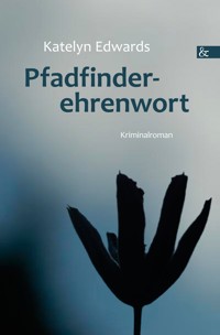 Pfadfinderehrenwort - Katelyn Edwards - E-Book