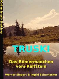Truski - das Römermädchen vom Reitstein - Werner Siegert - E-Book