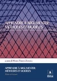 Apprendre à argumenter: méthodes et modèles - Maria Teresa Zanola - E-Book