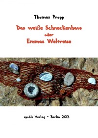 Das weiße Schneckenhaus - Thomas Propp - E-Book